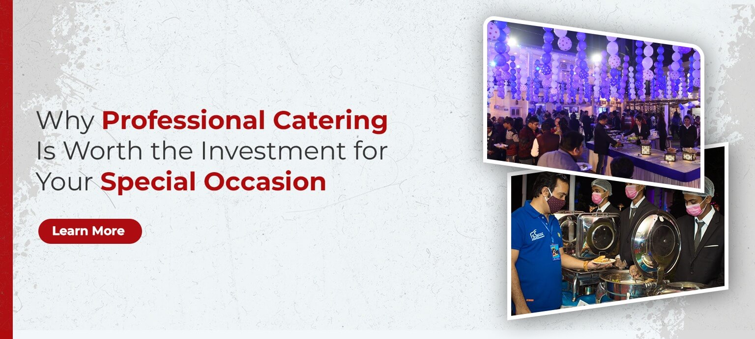 Why Professional Catering Is Worth the Investment for Your Special Occasion