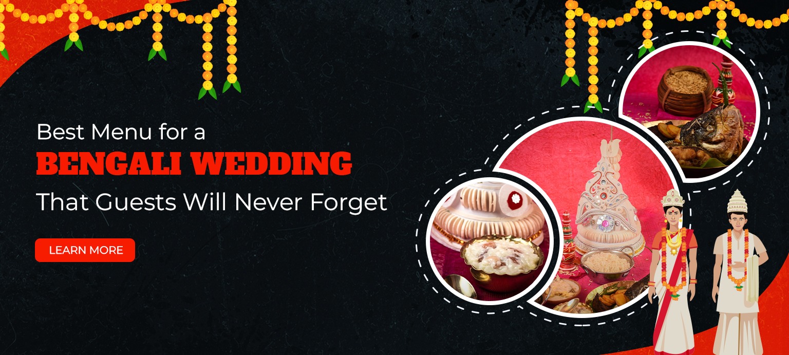 Best Menu for a Bengali Wedding That Guests Will Never Forget