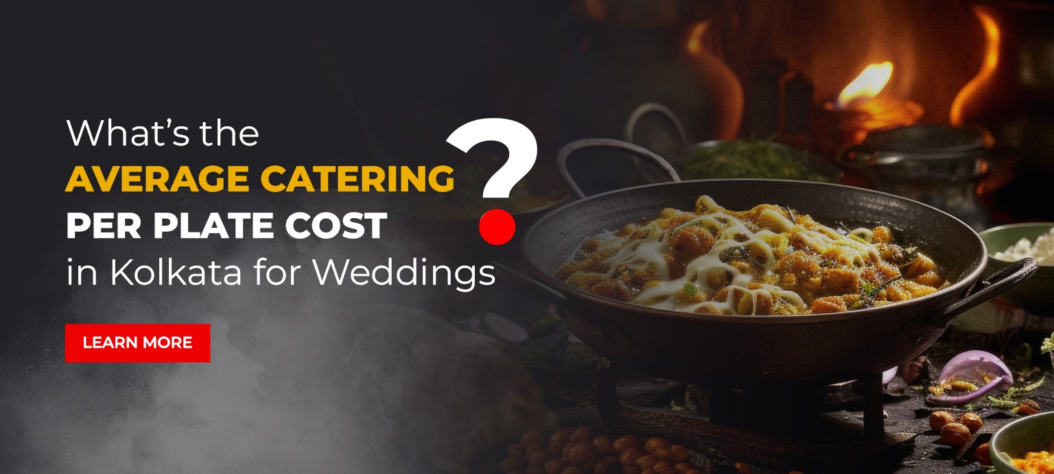 What’s the Average Catering Per Plate Cost in Kolkata for Weddings