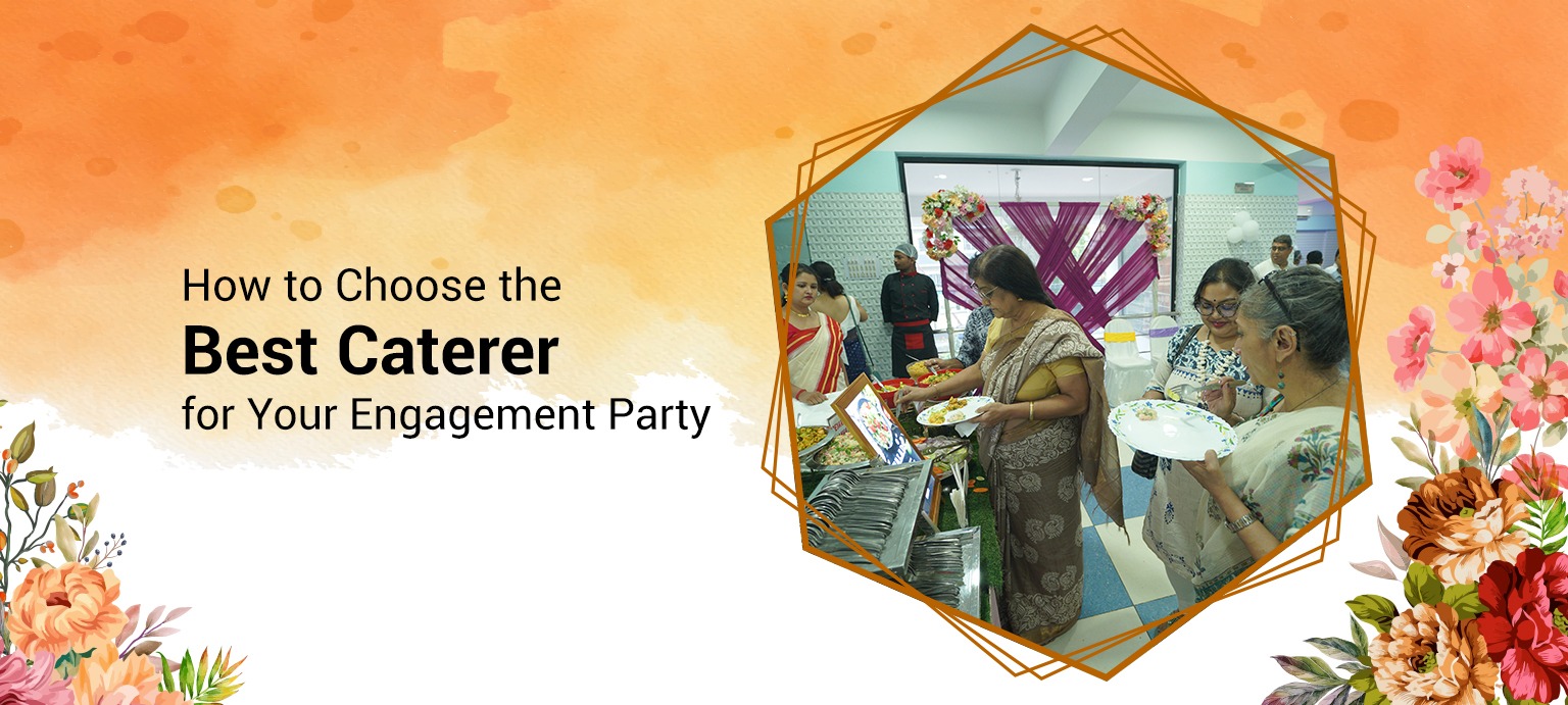 How to Choose the Best Caterer for Your Engagement Party
