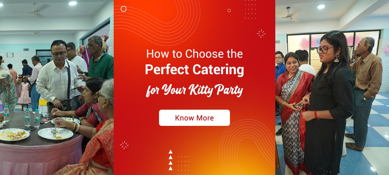 How to Choose the Perfect Catering for Your Kitty Party