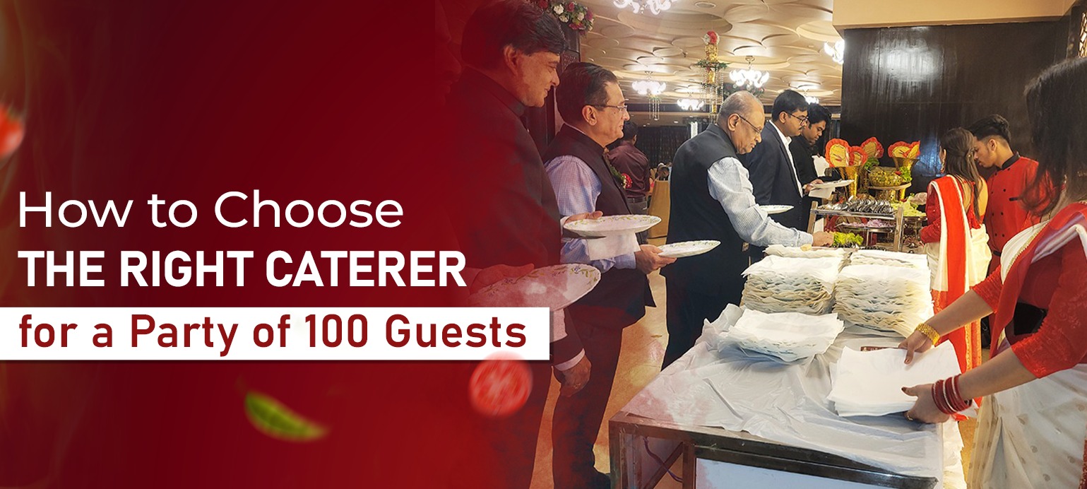 How to Choose the Right Caterer for a Party of 100 Guests