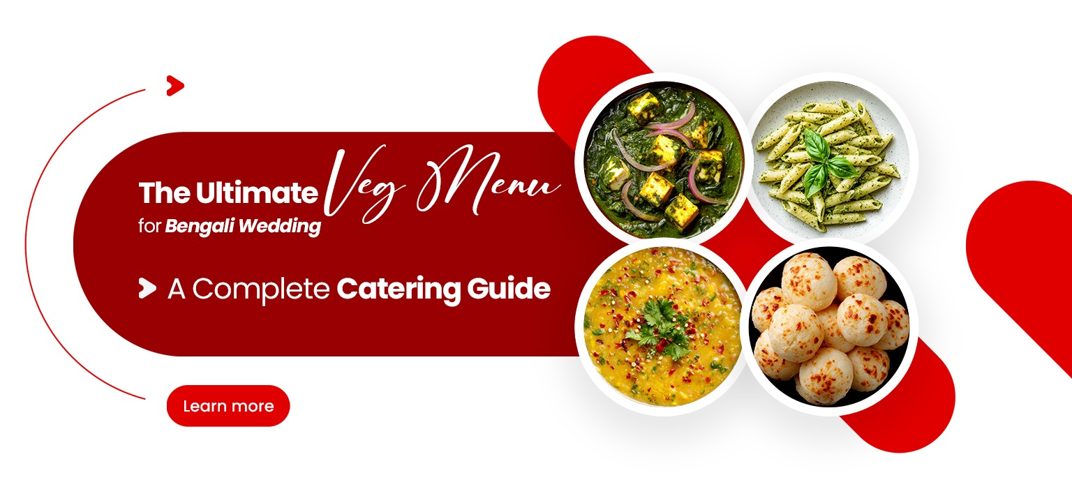 The Ultimate Veg Menu for Bengali Wedding: A Complete Catering Guide