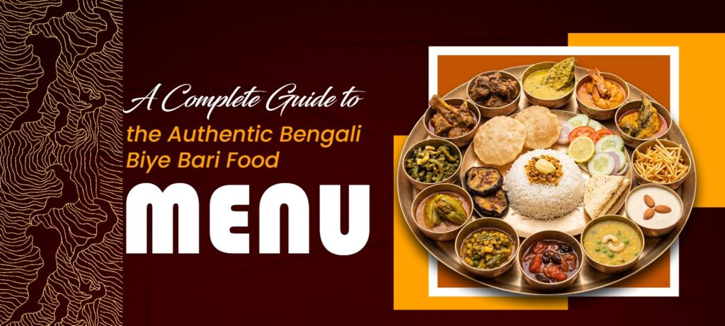 A Complete Guide to the Authentic Bengali Biye Bari Food Menu